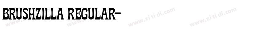 Brushzilla Regular字体转换 Brushzilla Regular字体转换
